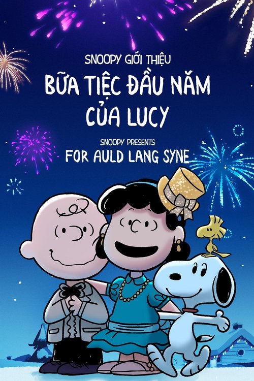 Poster Snoopy Giới Thiệu: Bữa Tiệc Đầu Năm Của Lucy - Snoopy Presents: For Auld Lang Syne