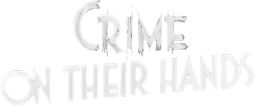 Crime on Their Hands