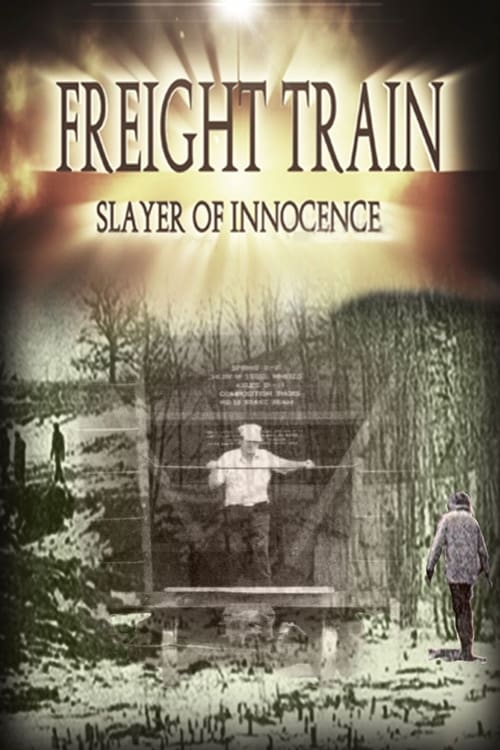 Freight Train: Slayer of Innocence 2017