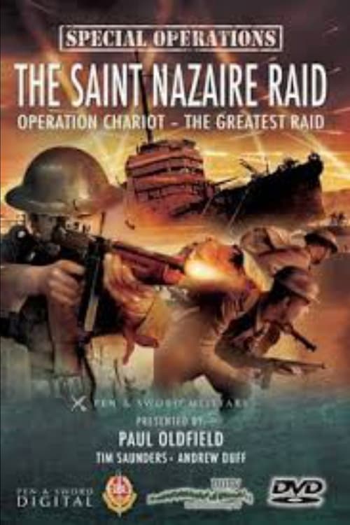 The Saint Nazaire Raid: Operation Chariot - The Greatest Raid (2015)