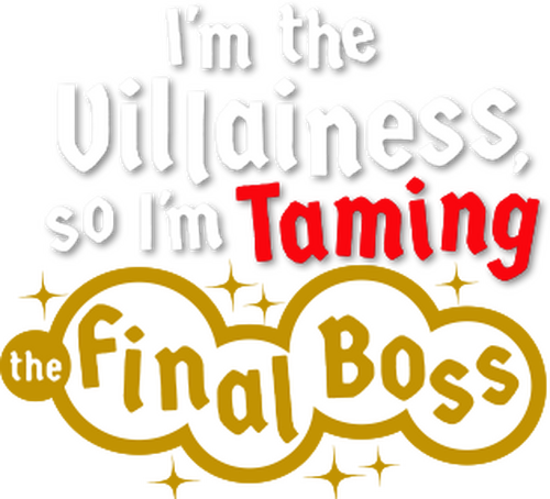 I'm the Villainess, So I'm Taming the Final Boss