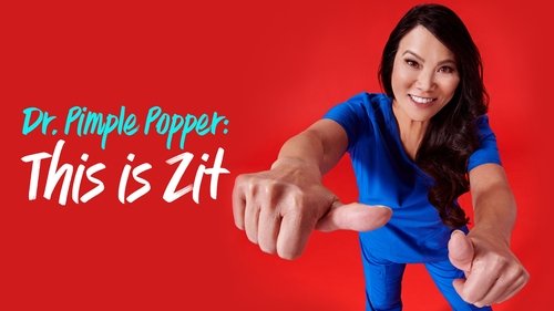 Dr. Pimple Popper: This Is Zit