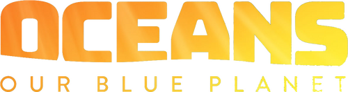 Oceans: Our Blue Planet