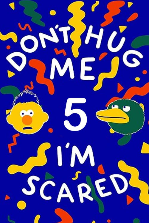 Don't Hug Me I'm Scared 5 2015