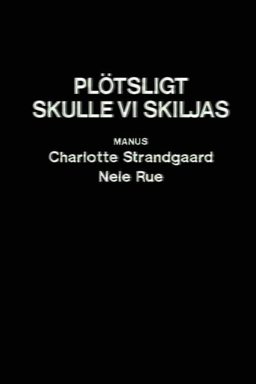 Plötsligt skulle vi skiljas (1986) poster