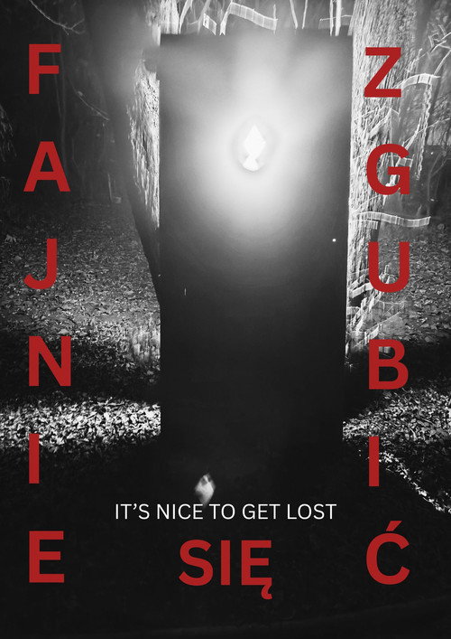 It's nice to get lost // Fajnie się zgubić