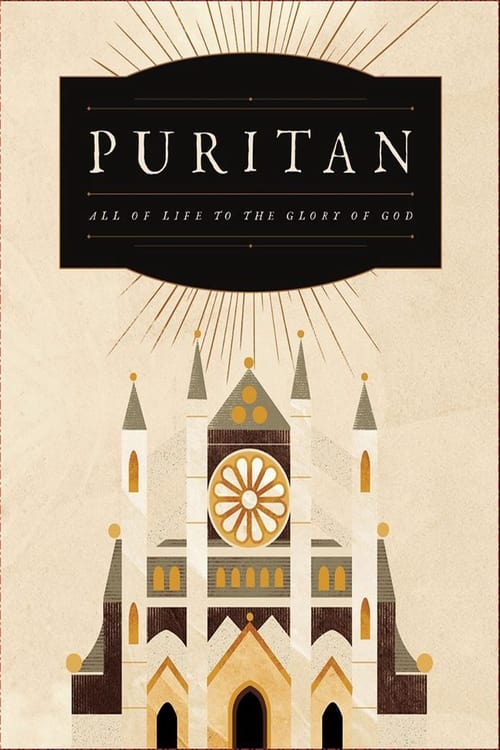 Puritan: All of Life to the Glory of God poster