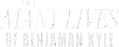 The Many Lives of Benjaman Kyle