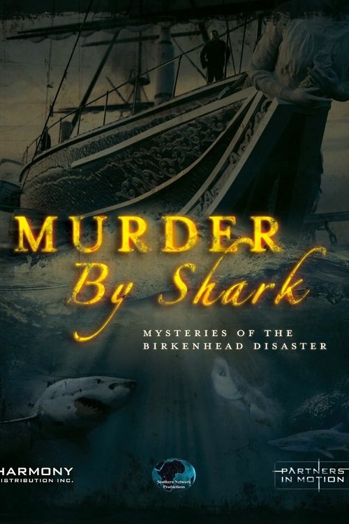 Where to stream Murder by Shark: Mysteries of the Birkenhead Disaster