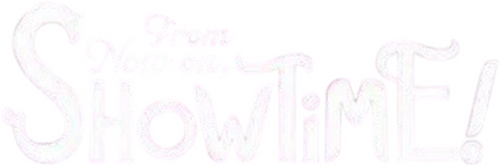 From Now On, Showtime! logo
