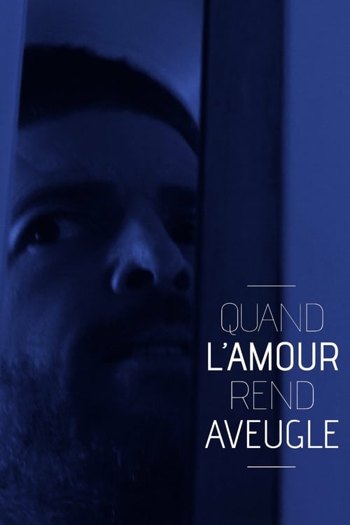 Quand l'amour rend aveugle (2016)