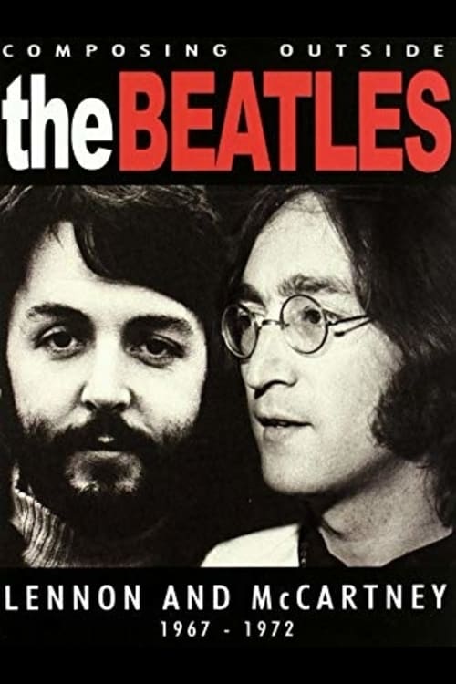 The Beatles - Composing Outside The Beatles: Lennon & McCartney 1967-1972