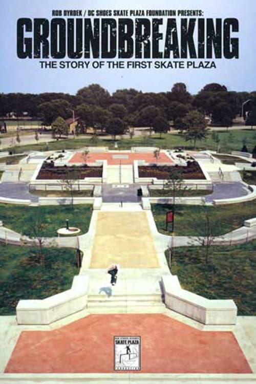 GroundBreaking - The Story of the First Skate Plaza 2005