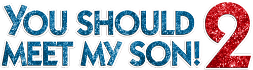 You Should Meet My Son! 2