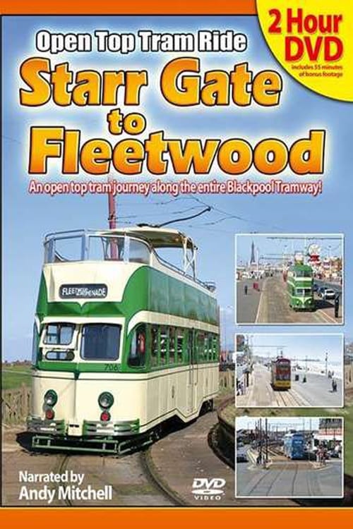 Starr Gate to Fleetwood: Open Top Blackpool Tram Ride 2006