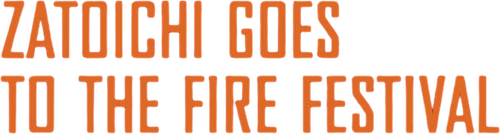 Zatoichi Goes to the Fire Festival