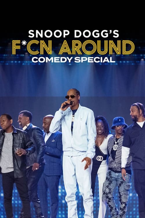 Snoop Dogg's F*cn Around Comedy Special (2022)