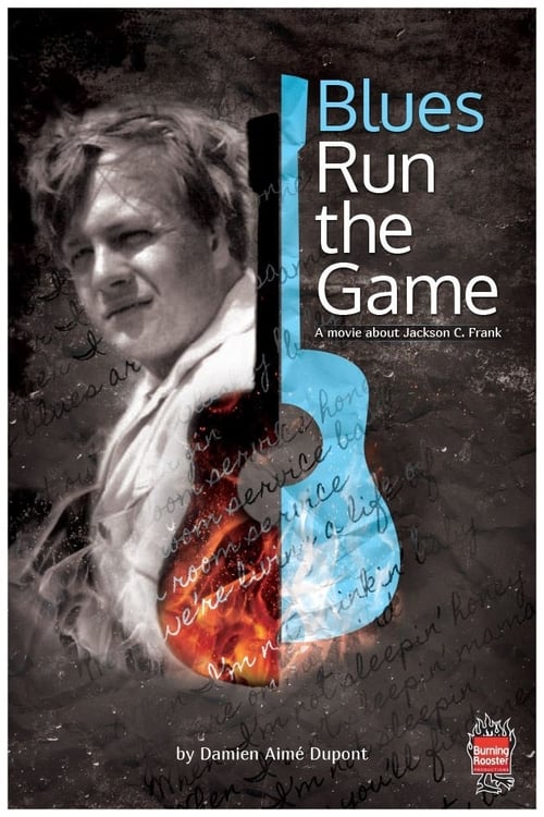 Blues Run the Game: A Movie About Jackson C. Frank