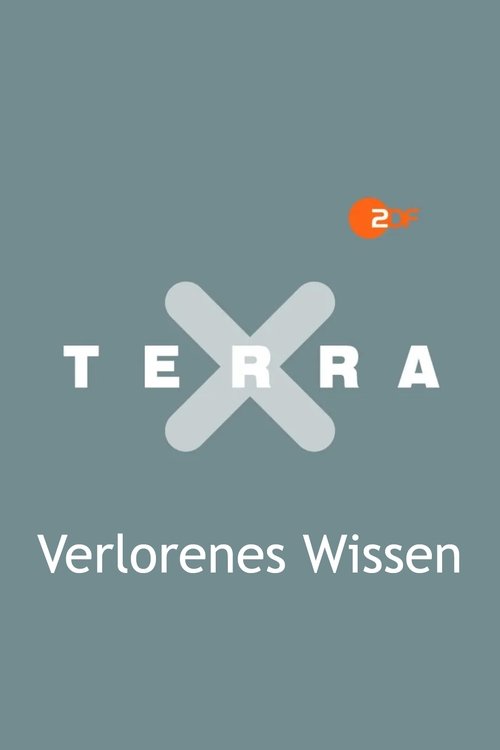 Terra X - Verlorenes Wissen