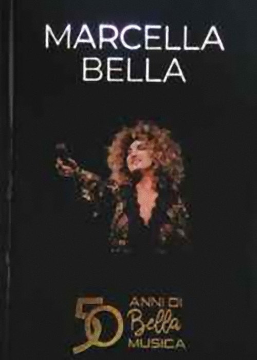 Marcella Bella - 50 anni di Bella Musica