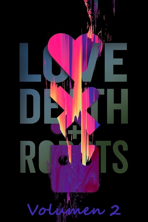 Ver temporada 2 de Love, Death & Robots Póster de la temporada 2 de la serie Love, Death & Robots