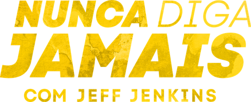 Nunca Diga Jamais com Jeff Jenkins
