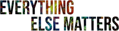 Everything Else Matters