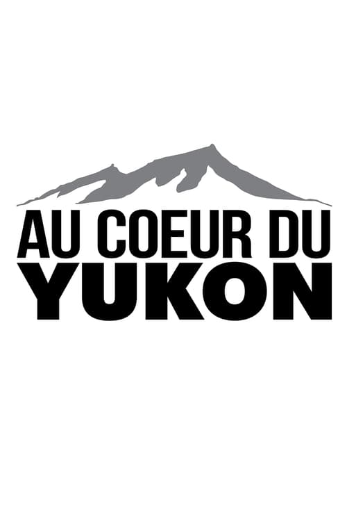Au coeur du Yukon (2016)