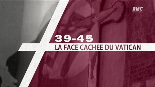 39-45 : la face cachée du Vatican — Fondos 2