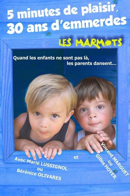 5 minutes de plaisir, 30 ans d’emmerdes. Les marmots movie poster player