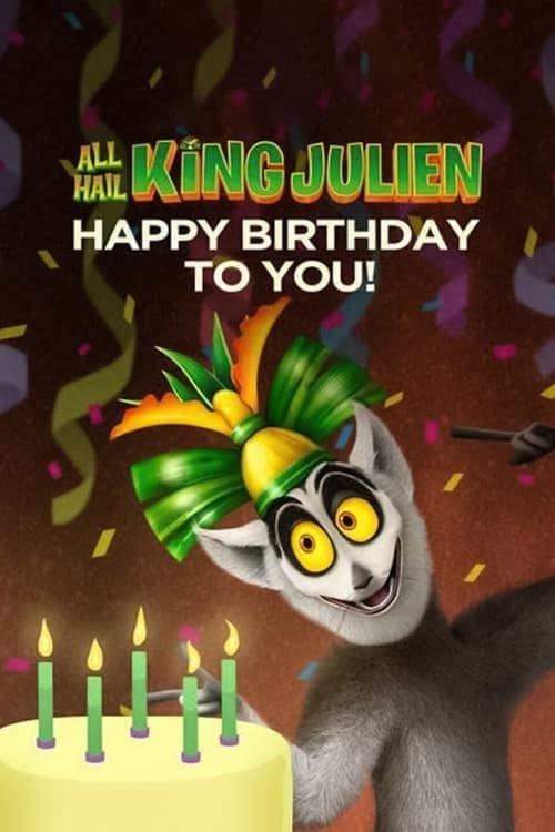 All Hail King Julien: Happy Birthday to You Movie Poster Image