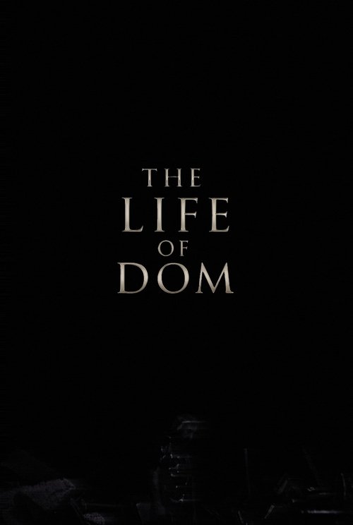 The Life of Dom
