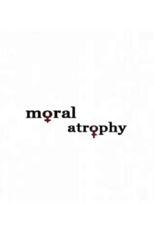 Moral Atrophy