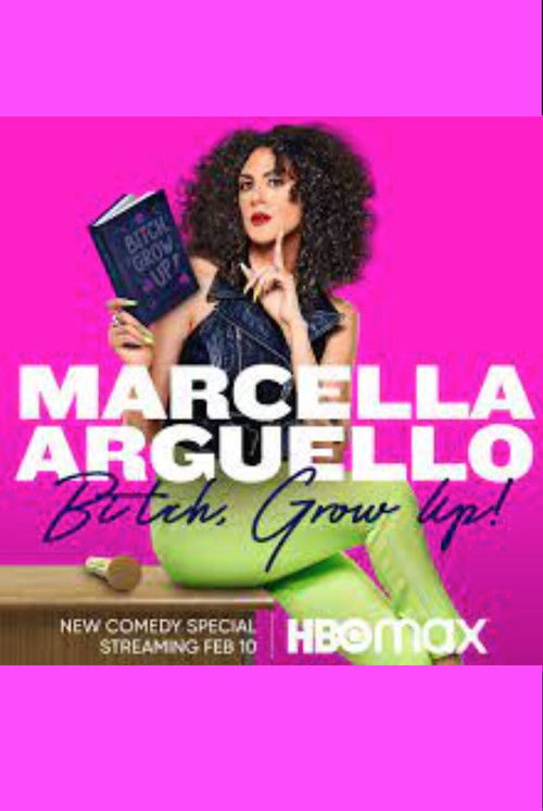 Marcella Arguello: Bitch, Grow Up! poster