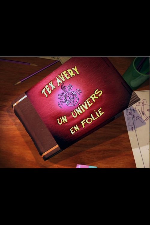 Tex Avery un Univers en Folie movie poster player