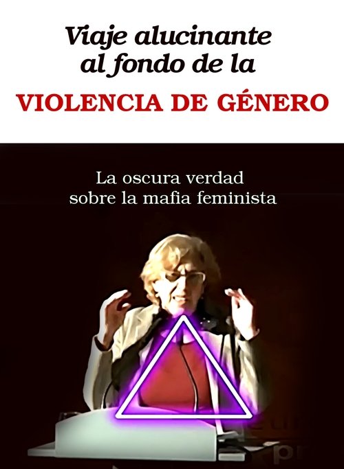 Viaje alucinante al fondo de la violencia de género movie poster player