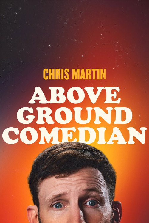 Chris Martin: Above Ground Comedian