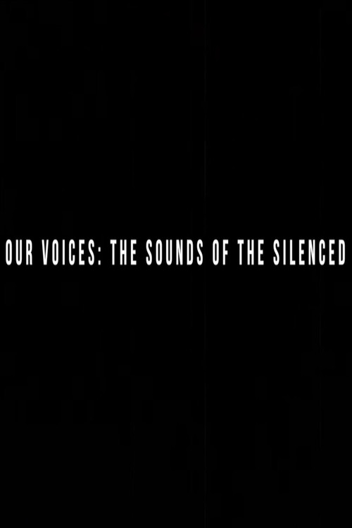 Our Voices: the Sounds of the Silenced