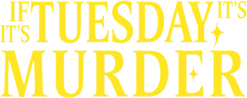 If It's Tuesday, It's Murder
