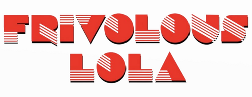 Frivolous Lola