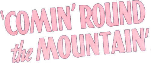 Comin' 'Round the Mountain