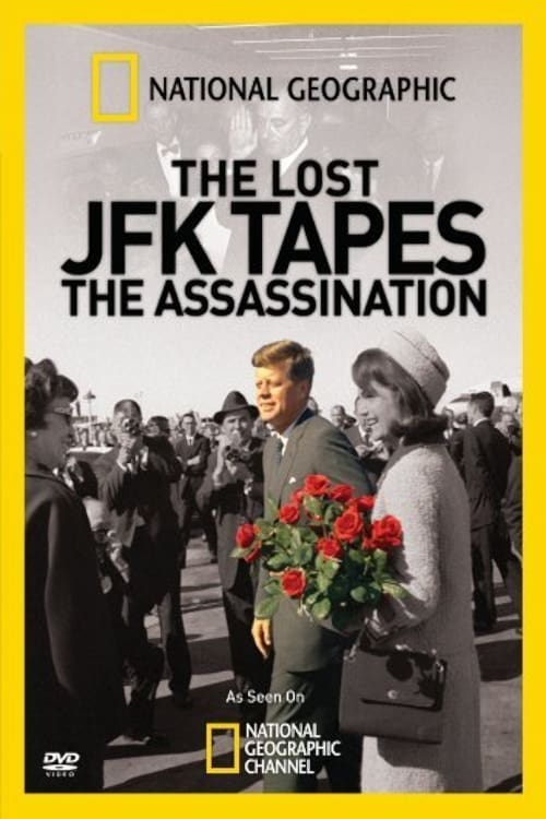 Poster The Lost JFK Tapes: The Assassination 2009