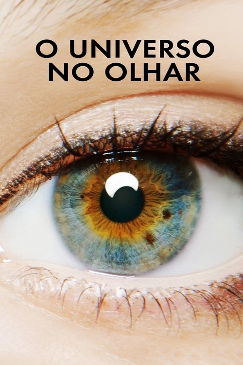 Pôster de O Universo no Olhar