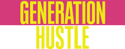 Generation Hustle