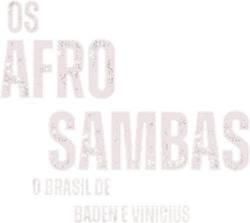 Os Afro-Sambas: O Brasil de Baden e Vinícius