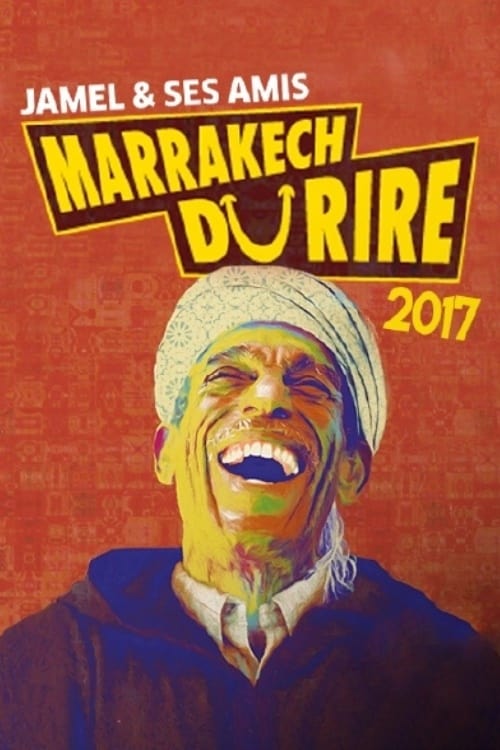 Poster Jamel et ses amis au Marrakech du rire 2017 2017