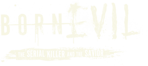 Born Evil: The Serial Killer and the Savior