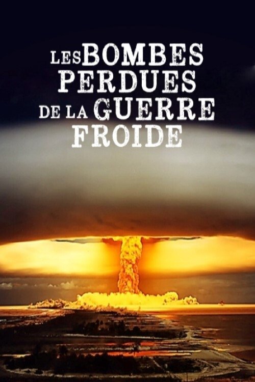 Poster Les Bombes Perdues de la Guerre Froide