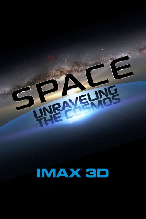 Space: Unraveling the Cosmos Movie Poster Image