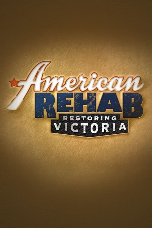 Poster American Rehab Restoring Victoria